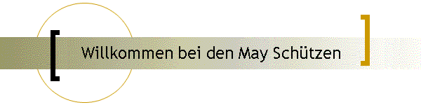 Willkommen bei den May Sch�tzen